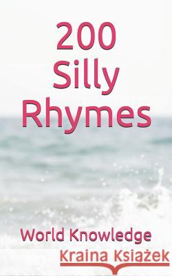 200 Silly Rhymes World Knowledge 9781519037374 Independently Published