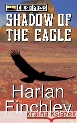 Shadow of the Eagle Harlan Finchley 9781519037619 Independently Published
