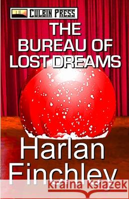The Bureau of Lost Dreams Harlan Finchley 9781519038548 Independently Published