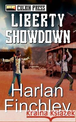 Liberty Showdown Harlan Finchley 9781519039354 Independently Published