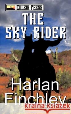 The Sky Rider Harlan Finchley 9781519039422 Independently Published