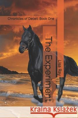 The Experiment Lisa Ray 9781519041104 Independently Published