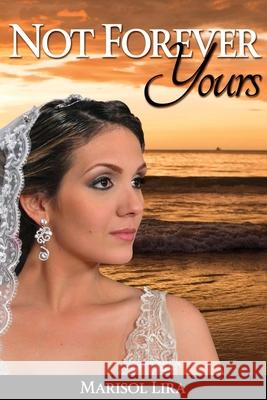Yours not forever Marisol Lira 9781519056481