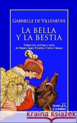 La Bella y la Bestia Carlos Cámara, Ediciones de la Mirándola, Carlos Cámara 9781519059116 Independently Published