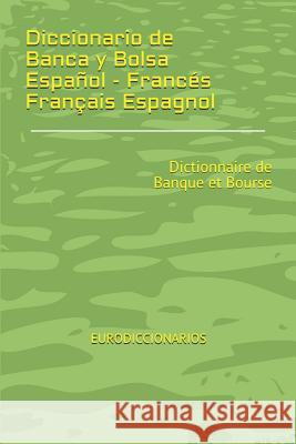 Diccionario de Banca y Bolsa Español - Francés Français Espagnol Bastida Sánchez, Esteban 9781519060358