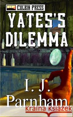 Yates's Dilemma I. J. Parnham 9781519061270