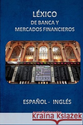 Léxico de Banca Y Mercados Financieros Español Inglés Bastida Sanchez, Esteban 9781519061997