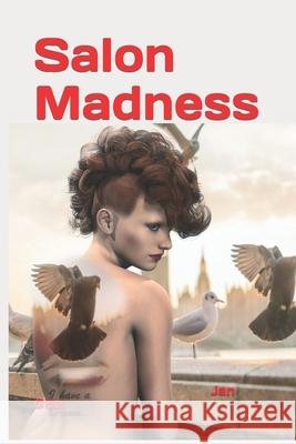 Salon Madness Jan Glaz 9781519068729 Independently Published