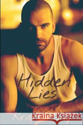 Hidden Lies Kristin Coley 9781519078674 Independently Published