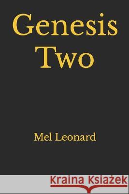 Genesis Two: A Novel By Mel Leonard Mel Leonard 9781519086747 Independently Published