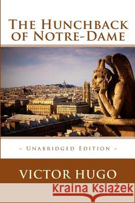 The Hunchback of Notre-Dame Victor Hugo Atlantic Editions 9781519100405 Createspace Independent Publishing Platform