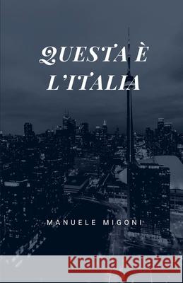 Questa E L'Italia Manuele Migoni 9781519101075 Createspace Independent Publishing Platform