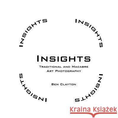 Insights Ben Clayton 9781519103512 Createspace