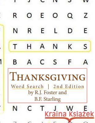 Thanksgiving: Word Search (2nd Edition) R. J. Foster B. F. Starling 9781519107596 Createspace
