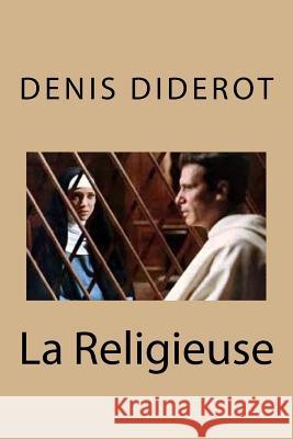 La Religieuse M. Denis Diderot Mrs B. Ballin 9781519109873 Createspace