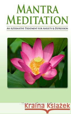 Mantra Meditation: An Alternative Treatment for Anxiety and Depression Dr Harrison Grave 9781519110251 Createspace Independent Publishing Platform