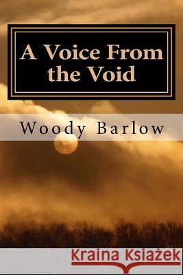 A Voice From the Void Barlow, Woody 9781519110497