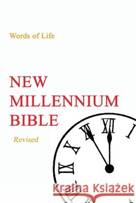 New Millennium Bible - Revised Edition: Words of Life Brian Sylvester Gooch 9781519114945 Createspace Independent Publishing Platform