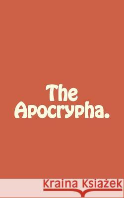 The Apocrypha. MR Kerry Butters 9781519115089 Createspace