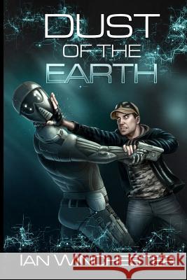 Dust of the Earth Ian Winchester 9781519115546 Createspace Independent Publishing Platform