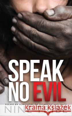 Speak No Evil Nine Tribe 9781519119193 Createspace