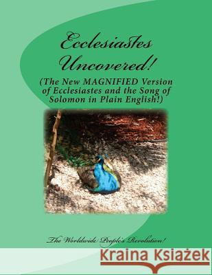 Ecclesiastes Uncovered!: The New MAGNIFIED Version of Ecclesiastes and the Song of Solomon in Plain English! Twain Jr, Mark Revolutionary 9781519119247 Createspace Independent Publishing Platform