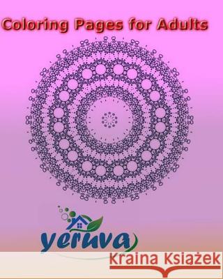 Coloring Pages for Adults: Best printable coloring pages for adults with Mandala designs. Yeruva 9781519119452 Createspace Independent Publishing Platform