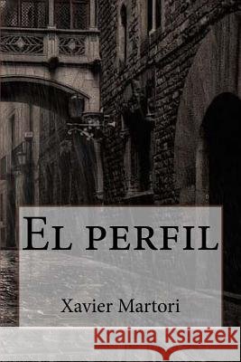 El perfil Xavier Martori 9781519123862 Createspace