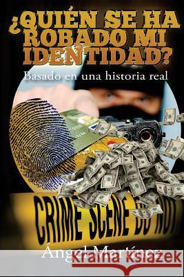 ¿Quién se ha robado mi identidad? Martinez, Angel 9781519128508 Createspace Independent Publishing Platform