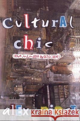 Cultural chic: una memoria intelectual Julia, Agatha 9781519128546 Createspace
