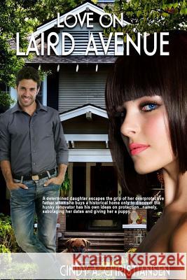 Love on Laird Avenue Cindy a. Christiansen 9781519129628 Createspace