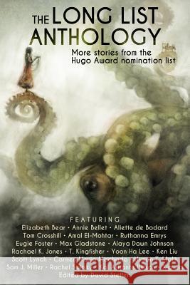 The Long List Anthology: More Stories from the Hugo Awards Nomination List Eugie Foster Usman T. Malik Rachael K. Jones 9781519131195