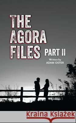 The Agora Files - Part 2 Adam Oster 9781519131454