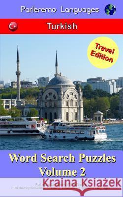 Parleremo Languages Word Search Puzzles Travel Edition Turkish - Volume 2 Erik Zidowecki 9781519132901 Createspace Independent Publishing Platform