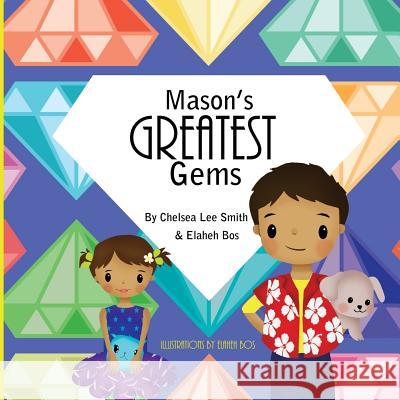 Mason's Greatest Gems Chelsea Lee Smith Elaheh Bos Elaheh Bos 9781519133120 Createspace Independent Publishing Platform