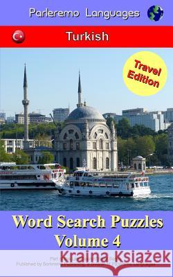 Parleremo Languages Word Search Puzzles Travel Edition Turkish - Volume 4 Erik Zidowecki 9781519133182 Createspace Independent Publishing Platform