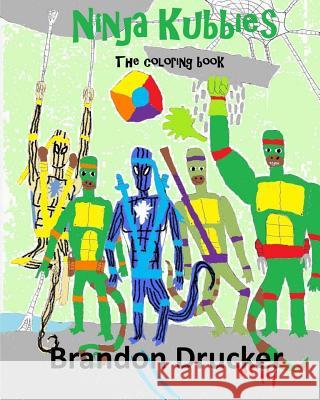 Ninja Kubbies: The Coloring Book Brandon Drucker 9781519134769