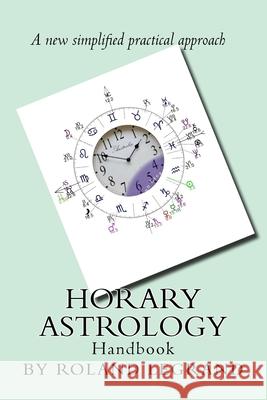 Horary Astrology: A new practical approach Roland Legrand 9781519135599