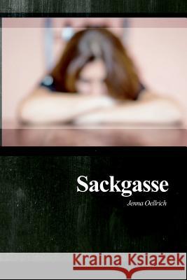 Sackgasse Jenna Oellrich 9781519136503 Createspace