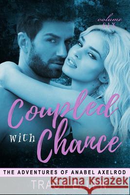 Coupled with Chance: The Adventures of Anabel Axelrod Tracy Ellen 9781519136671