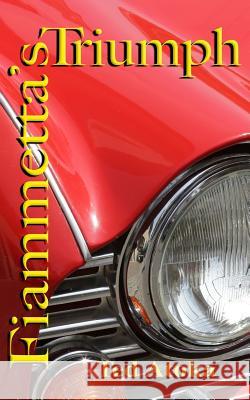 Fiammetta's Triumph Ted Atoka 9781519136732 Createspace