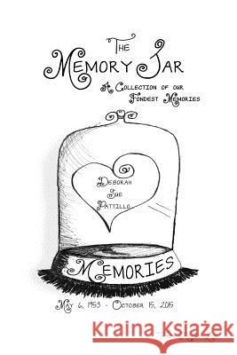 Deborah Sue Pattillo: The Memory Jar Book Tracy Renee Lee 9781519137227 Createspace