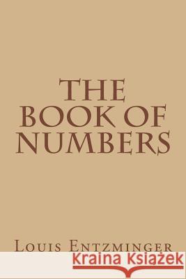 The Book of Numbers Louis Entzminger 9781519137371 Createspace