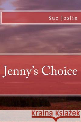 Jenny's Choice Sue Joslin 9781519140258