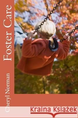 Foster Care: Drake Springs Book Two Cheryl Norman 9781519140302 Createspace