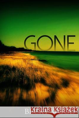 Gone Becky Wood 9781519140838
