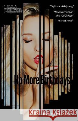 No More Birthdays Lissa Pelzer 9781519140845