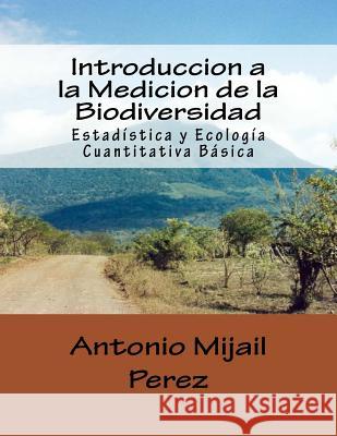 Introduccion a la Medicion de la Biodiversidad Perez, Antonio Mijail 9781519144607 Createspace