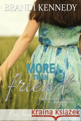 More Than Friends Brandi Kennedy 9781519146038 Createspace