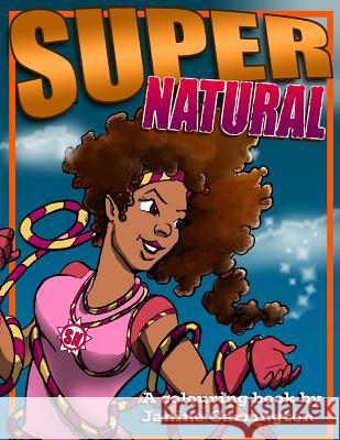 SuperNatural: colouring book Carrington, Janine 9781519146076 Createspace Independent Publishing Platform